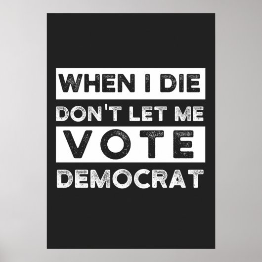 Als ik sterf, laat me niet voor democratie stemmen poster (Voorkant)