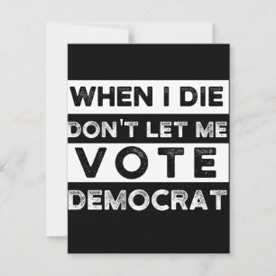 Als ik sterf, laat me niet voor democratie stemmen save the date