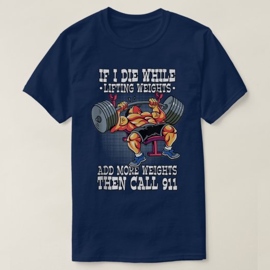 Als ik sterf terwijl ik ophef... t-shirt (Design voorkant)