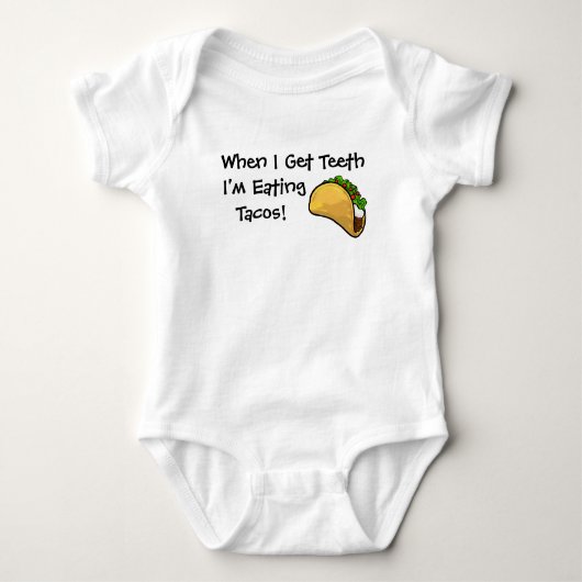 Als ik Teeth krijg, eet ik Tacos Baby Shirt (Voorkant)