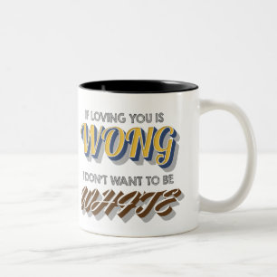 Als ik van je hou, wil ik niet blank zijn. tweekleurige koffiemok