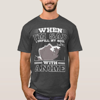 Als ik verdrietig ben, vul ik mijn ziel bij met an t-shirt
