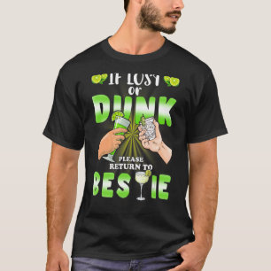 Als ik verlies of Drink ben, ga dan terug naar de  T-shirt