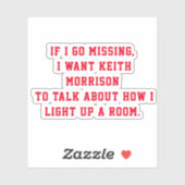 Als ik vermist ben wil ik dat Keith Morrison praat Sticker (Vel)