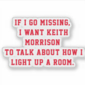 Als ik vermist ben wil ik dat Keith Morrison praat Sticker (Voorkant)