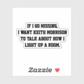 Als ik vermist ben wil ik dat Keith Morrison praat Sticker (Vel)