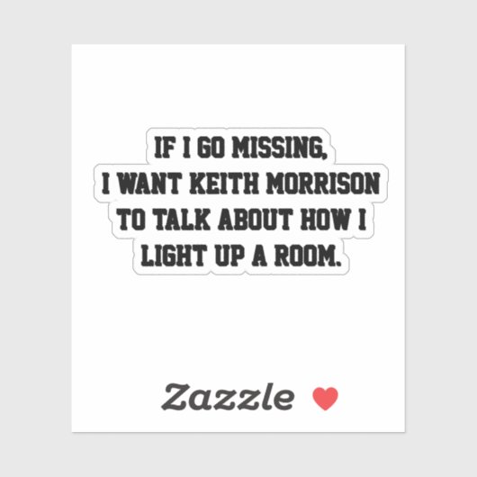 Als ik vermist ben wil ik dat Keith Morrison praat Sticker (Vel)