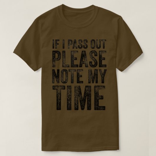 Als ik wegga, noteer dan mijn tijd t-shirt (Design voorkant)
