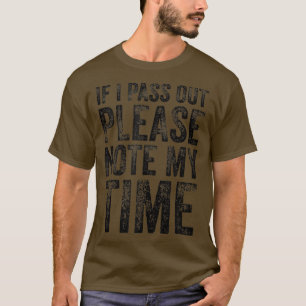 Als ik wegga, noteer dan mijn tijd t-shirt