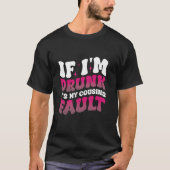 Als ik word Drink is het mijn neefjes fout T-shirt (Voorkant)
