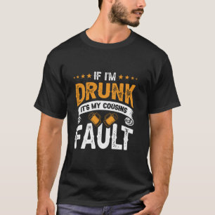 Als ik word Drink is het mijn neven fout t Shirt