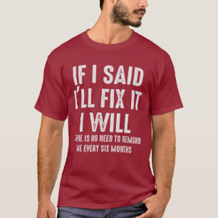 Als ik zeg dat ik het zal repareren, dan doe ik da t-shirt