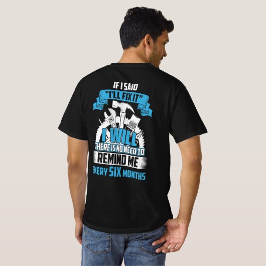 Als ik zei, zal ik het oplossen. t-shirt (Achterkant volledig)