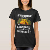 Als ik zijn My Camping Friends Fault Camp heb Drin T-shirt (Voorkant)