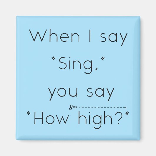 Als ik "zing" zeg, zeg je "hoe hoog?" Licht blauw Magneet (Voorkant)