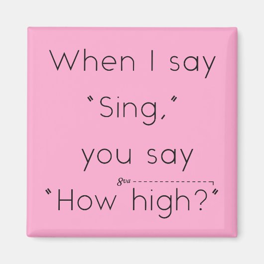 Als ik "zing" zeg, zeg je "hoe hoog?" Roze Magneet (Voorkant)