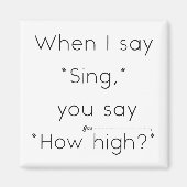 Als ik "zing" zeg, zeg je "hoe hoog?" Wit Magneet (Voorkant)
