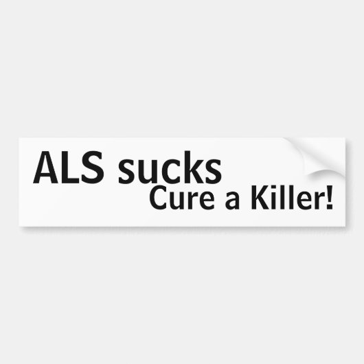 ALS is klote, geneest een moordenaar! Bumpersticker (Voorkant)