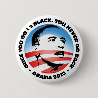 Als je 1/2 zwart bent, ga je nooit meer terug ronde button 5,7 cm