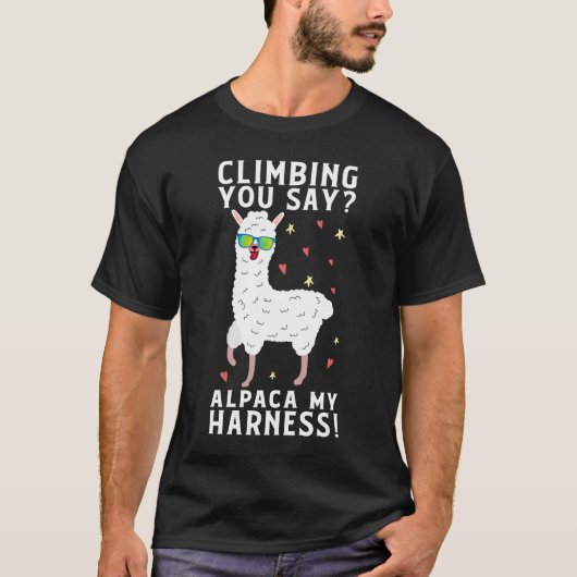 Als je Alpaca My Harness Rock beklimt T-shirt (Voorkant)