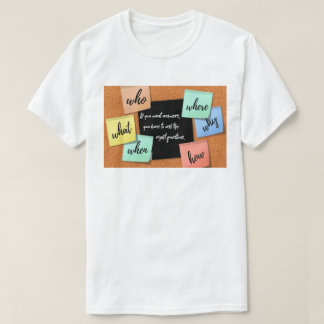 Als je antwoorden wilt, stel dan de juiste vragen. t-shirt