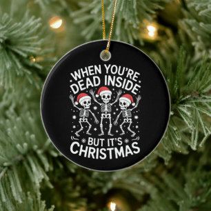 Als je binnen dood bent is het kerstskelet Kerstmi Keramisch Ornament
