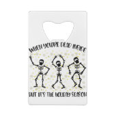 Als je binnen dood bent, maar het is de vakantiepe creditkaart flessenopener (Achterkant)