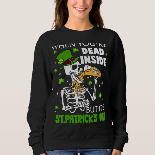 Als je binnen dood bent, maar het is Patrick's Day Trui (Voorkant)