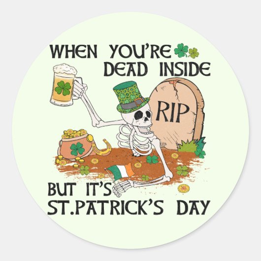 Als je binnen dood bent, maar het is St. Patrick's Ronde Sticker (Voorkant)