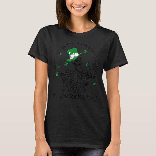 Als je binnen dood bent, maar zijn St Patrick Day T-shirt (Voorkant)
