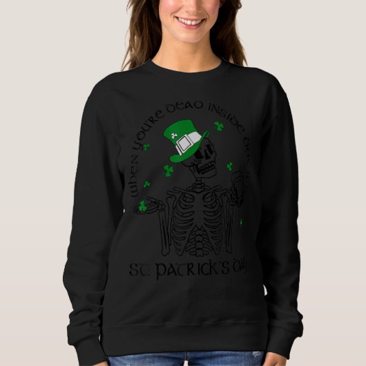 Als je binnen dood bent, maar zijn St Patrick Day Trui (Voorkant)