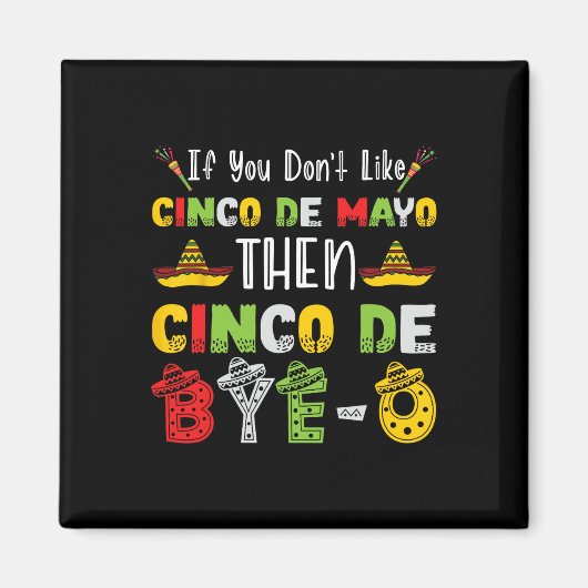 Als je Cinco De Mayo niet leuk vindt dan Cinco De Magneet (Voorkant)