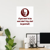 Als je cool wilt zijn - wijsheid poster (Thuiskantoor)