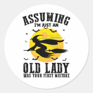 Als je dacht dat ik gewoon een oud dametje was, wa ronde sticker