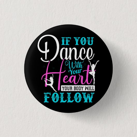 Als je danst met je hart ronde button 3,2 cm (Voorkant)