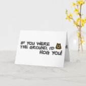 Als je de grond was, zou ik je ophangen. kaart (Gele Bloem)