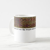 Als je de heldere kant niet kunt zien... koffiemok (Voorkant links)