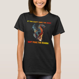 ALS JE DE HITTE NIET AANKAN.. PRIK DE DRAAK NIET T-SHIRT