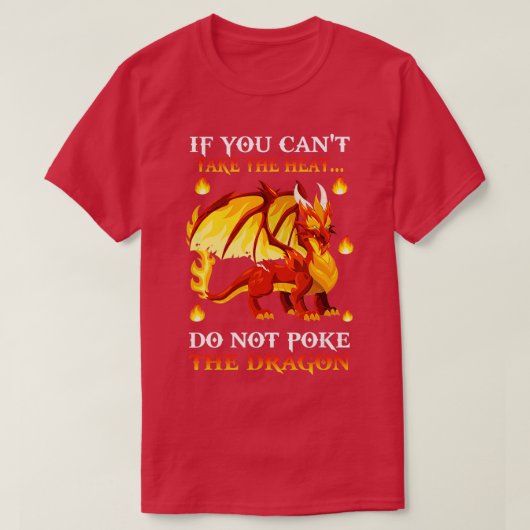 Als je de hitte niet kunt nemen, steek dan de drak t-shirt (Design voorkant)