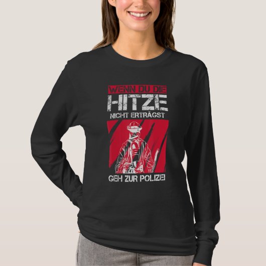 Als je de hitte van de Polizei Fire B niet aankan T-shirt (Voorkant)