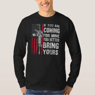 Als je de mijne komt halen, kun je beter de jouwe t-shirt