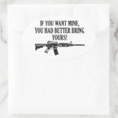 Als je de mijne wilt, neem je die van jou maar mee ovale sticker (Tas)