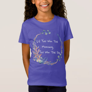 Als je de ochtend wint, win je de dag T-shirt