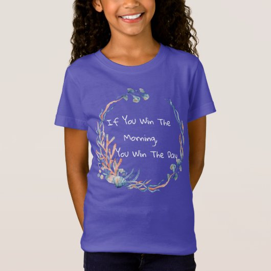 Als je de ochtend wint, win je de dag T-shirt (Voorkant)