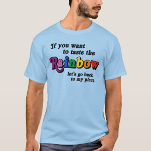 Als je de regenboog wilt proeven t-shirt