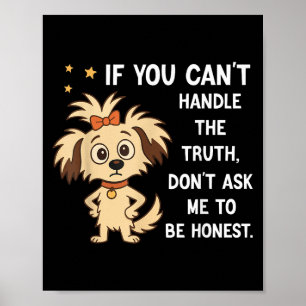 Als je de waarheid niet aankunt, vraag me dan niet poster