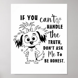 Als je de waarheid niet aankunt, vraag me dan niet poster