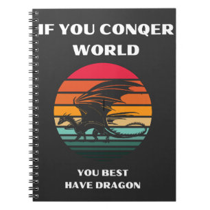 als je de wereld verovert heb je het beste draak notitieboek
