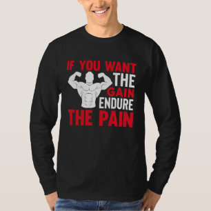 Als Je De Winst Wil, Doorsta Dan De Pijn Gym T-shirt
