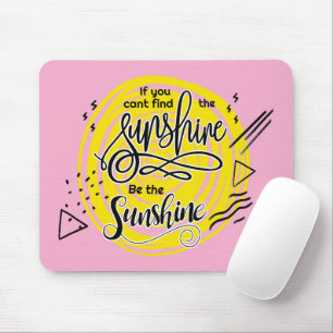 Als je de zon niet kunt vinden, is het de zon muismat